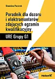 Poradnik dla dozoru i elektromonterów zdających egzamin kwalifikacyjny URE Grupy G1