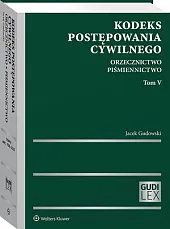 Kodeks postępowania cywilnego. Orzecznictwo. Piśmiennictwo. Tom,Jacek Gudowski Kodeks postępowania cywilnego. Orzecznictwo. Piśmiennictwo. Tom,Jacek Gudowski