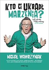 Kto Ci ukradł marzenia?Michał Wawrzyniak