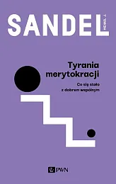 Tyrania merytokracjiJ.Michael Sandel