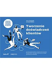 Tworzenie doświadczeń klientówArtur Urbański