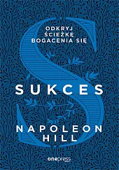 Sukces Odkryj ścieżkę bogacenia sięNapoleon Hill