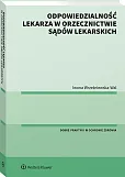 Odpowiedzialność lekarza w orzecznictwie sądów lekarskich Odpowiedzialność lekarza w orzecznictwie sądów lekarskich