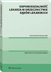Odpowiedzialność lekarza w orzecznictwie sądów lekarskich Odpowiedzialność lekarza w orzecznictwie sądów lekarskich