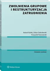 Zwolnienia grupowe i restrukturyzacja zatrudnienia Zwolnienia grupowe i restrukturyzacja zatrudnienia
