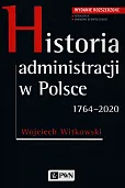 Historia administracji w Polsce 1764-2020 Historia administracji w Polsce 1764-2020