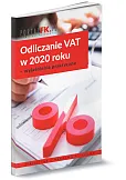 Odliczanie VAT w 2020 roku - wyjaśnienia praktyczne Odliczanie VAT w 2020 roku - wyjaśnienia praktyczne