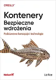 Kontenery Bezpieczne wdrożenia. Kontenery Bezpieczne wdrożenia.