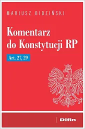 Komentarz do Konstytucji RP Art. 27,,Mariusz Bidziński Komentarz do Konstytucji RP Art. 27,,Mariusz Bidziński