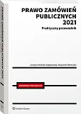 Prawo zamówień publicznych 2021. Praktyczny przewodnik Prawo zamówień publicznych 2021. Praktyczny przewodnik