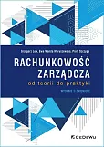 Rachunkowość zarządcza - od teorii do praktyki (wyd. II zmienione) Rachunkowość zarządcza - od teorii do praktyki (wyd. II zmienione)