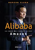 Alibaba Jak Jack Ma stworzył chiński Amazon Alibaba Jak Jack Ma stworzył chiński Amazon