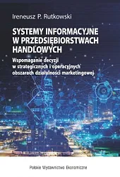 Systemy informacyjne w przedsiębiorstwach handlowychP.Ireneusz Rutkowski Systemy informacyjne w przedsiębiorstwach handlowychP.Ireneusz Rutkowski