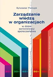 Zarządzanie wiedzą w organizacjach w dobie,Sylwester Pietrzyk