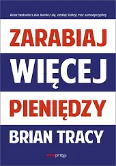 Zarabiaj więcej pieniędzyBrian Tracy