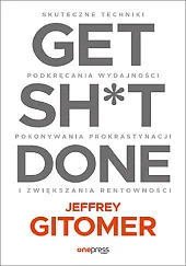 Get Sh*t Done.Jeffrey Gitomer