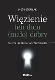 Więzienie ten dom (mało)dobry Więzienie ten dom (mało)dobry