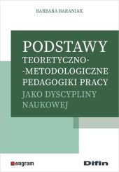 Podstawy teoretyczno-metodologiczne pedagogiki pracy jako dyscypliny naukowej Podstawy teoretyczno-metodologiczne pedagogiki pracy jako dyscypliny naukowej