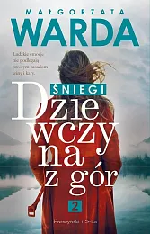 Dziewczyna z gór ŚniegiMałgorzata Warda Dziewczyna z gór ŚniegiMałgorzata Warda