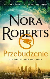 Przebudzenie Dziedzictwo Smoczego SercaNora Roberts