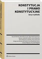 Konstytucja i prawo konstytucyjne. Zarys wykładu Konstytucja i prawo konstytucyjne. Zarys wykładu