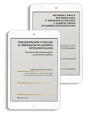 Metodyka pracy pełnomocnika w sprawach cywilnych z zakresu prawa własności intelektualnej + Postępowanie cywilne w sprawach własności intelektualnej. Komentarz dla pełnomocników procesowych i sędziów - Pakiet e-book PDF