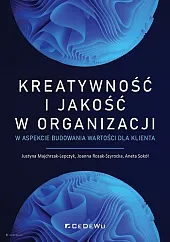 Kreatywność i jakość w organizacji w,Justyna Majchrzak-Lepczyk