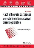 Rachunkowość zarządcza w systemie informacyjnym przedsiębiorstwa Rachunkowość zarządcza w systemie informacyjnym przedsiębiorstwa