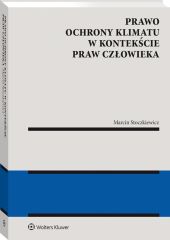 Prawo ochrony klimatu w kontekście praw człowieka Prawo ochrony klimatu w kontekście praw człowieka