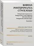 Kodeks postępowania cywilnego. Postępowanie nieprocesowe. Postępowanie w razie zaginięcia lub zniszczenia akt. Postępowanie zabezpieczające. Komentarz Kodeks postępowania cywilnego. Postępowanie nieprocesowe. Postępowanie w razie zaginięcia lub zniszczenia akt. Postępowanie zabezpieczające. Komentarz