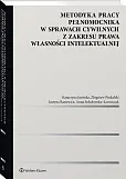 Metodyka pracy pełnomocnika w sprawach cywilnych z zakresu prawa własności intelektualnej Metodyka pracy pełnomocnika w sprawach cywilnych z zakresu prawa własności intelektualnej