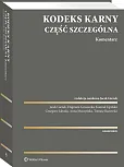 Kodeks karny. Część szczególna. Komentarz Kodeks karny. Część szczególna. Komentarz