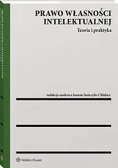 Prawo własności intelektualnej. Teoria i praktykaMonika Nowikowska Prawo własności intelektualnej. Teoria i praktykaMonika Nowikowska