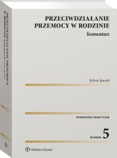 Przeciwdziałanie przemocy w rodzinie. Komentarz Przeciwdziałanie przemocy w rodzinie. Komentarz