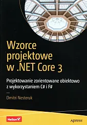 Wzorce projektowe w .NET Core 3,Dmitri Nesteruk