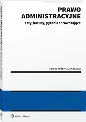 Prawo administracyjne - testy, kazusy, pytania sprawdzające Prawo administracyjne - testy, kazusy, pytania sprawdzające