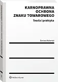 Karnoprawna ochrona znaku towarowego. Teoria i praktyka
