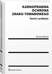 Karnoprawna ochrona znaku towarowego. Teoria i,Dariusz Kuberski