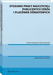 Stosunki pracy nauczycieli publicznych szkół i placówek oświatowych Stosunki pracy nauczycieli publicznych szkół i placówek oświatowych