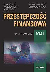 Przestępczość finansowa Tom 2Rafał Płókarz