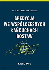 Spedycja we współczesnych łańcuchach dostawIwona Wasielewska-Marszałkowska Spedycja we współczesnych łańcuchach dostawIwona Wasielewska-Marszałkowska