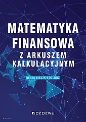 Matematyka finansowa z arkuszem kalkulacyjnymBeata Bieszk-Stolorz Matematyka finansowa z arkuszem kalkulacyjnymBeata Bieszk-Stolorz