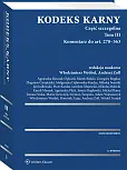 Kodeks karny. Część szczególna. Tom III. Komentarz do art. 278–363 Kodeks karny. Część szczególna. Tom III. Komentarz do art. 278–363