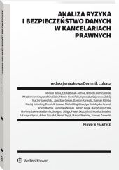 Analiza ryzyka i bezpieczeństwo danych w kancelariach prawnych Analiza ryzyka i bezpieczeństwo danych w kancelariach prawnych