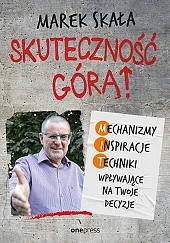 Skuteczność górą!Marek Skała