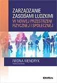 Zarządzanie zasobami ludzkimi w nowej przestrzeni fizycznej i społecznej Zarządzanie zasobami ludzkimi w nowej przestrzeni fizycznej i społecznej