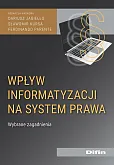 Wpływ informatyzacji na system prawa Wpływ informatyzacji na system prawa