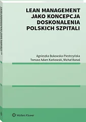 Lean management jako koncepcja doskonalenia polskich szpitali Lean management jako koncepcja doskonalenia polskich szpitali