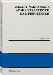 Zasady nakładania administracyjnych kar pieniężnych Zasady nakładania administracyjnych kar pieniężnych