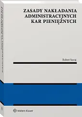 Zasady nakładania administracyjnych kar pieniężnych Zasady nakładania administracyjnych kar pieniężnych
